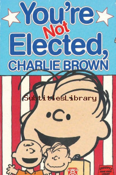 subtitles of You're Not Elected, Charlie Brown (1972)