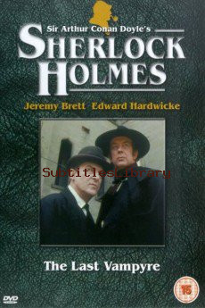 subtitles of The Case-Book of Sherlock Holmes The Last Vampyre (1993)