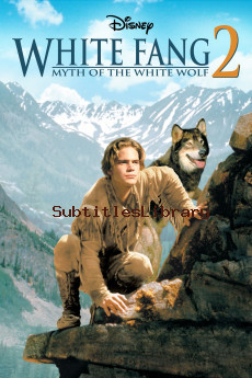 subtitles of White Fang 2: Myth of the White Wolf (1994)