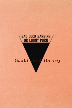 subtitles of Bad Luck Banging or Loony Porn (2021)