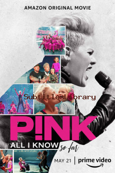 subtitles of P!nk: All I Know So Far (2021)