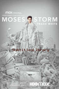 subtitles of Moses Storm: Trash White (2022)
