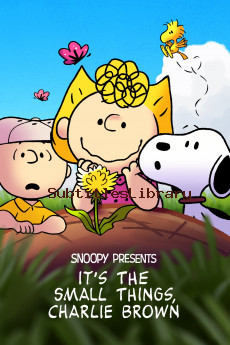 subtitles of Snoopy Presents: It's the Small Things, Charlie Brown (2022)