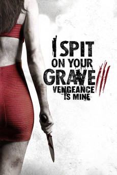 I Spit on Your Grave: Vengeance Is Mine (2015) Poster