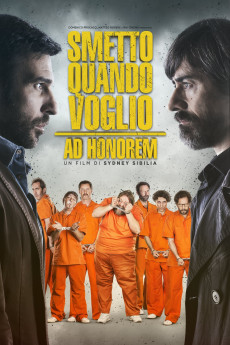 I Can Quit Whenever I Want: Ad Honorem (2017) Poster